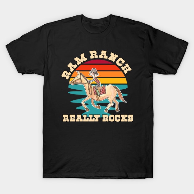 funny Ram Ranch Really Rocks, Ram Ranch, Ram Ranch Lyrics T-Shirt by M-HO design